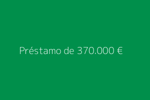 Préstamo de 370.000 euros