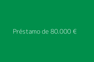 Préstamo de 80.000 euros