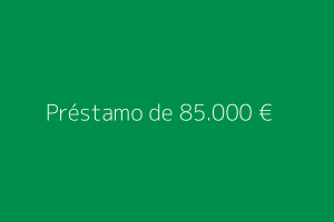 Préstamo de 85.000 euros